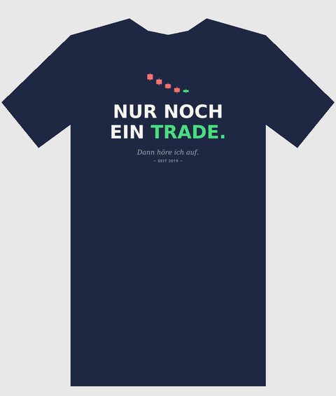 Nur noch ein Trade. Dann höre ich auf.